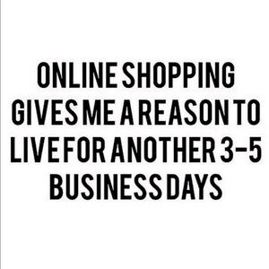 𝅺ONLINE Shopping 🛍 Gives Me A Reason To Live For Another 3-5 Days…